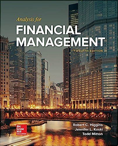 McGraw-Hill Education, 2019. . Analysis for financial management 12th edition answers